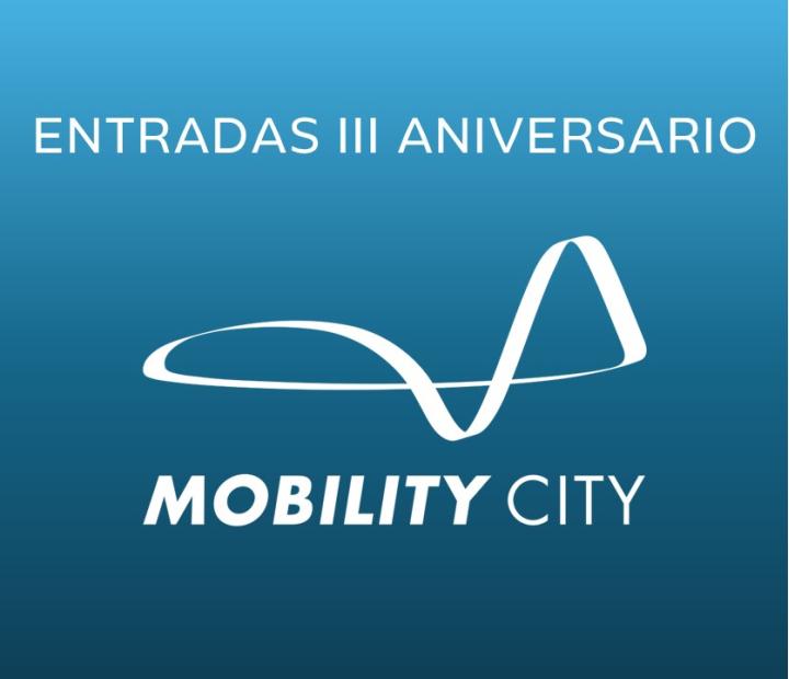 Entradas III aniversario Mobility City