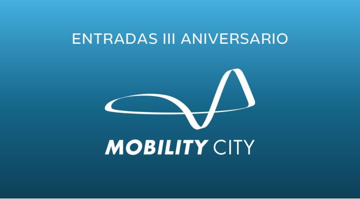Entradas III aniversario Mobility City