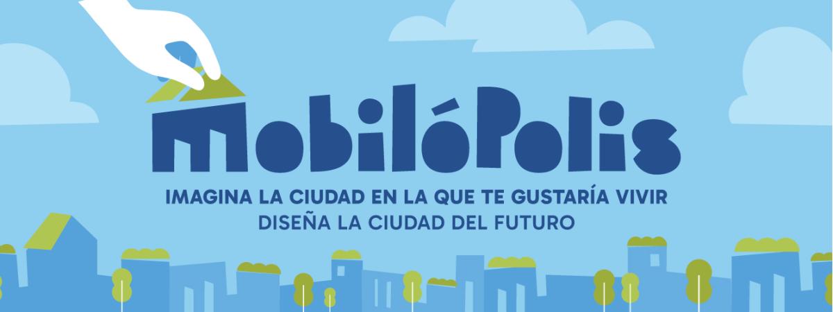 Mobil&oacute;polis: Imagina la ciudad en la que gustar&iacute;a vivir. DIse&ntilde;a la Ciudad del futuro